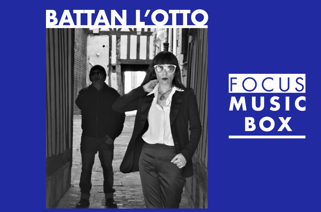 Focus Music-Box #17 : Battan L’Otto